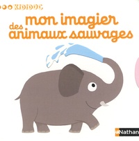 Nathalie Choux - Mon imagier des animaux sauvages.
