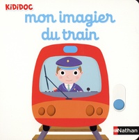 Nathalie Choux - Mon imagier du train.