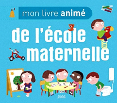 Nathalie Choux - Mon livre animé de l'école maternelle.