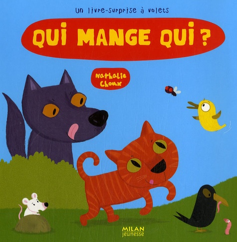 Nathalie Choux - Qui mange qui ? - Un livre-surprise à volets.