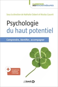 Nathalie Clobert et Nicolas Gauvrit - Psychologie du haut potentiel - Identifier, comprendre, accompagner.