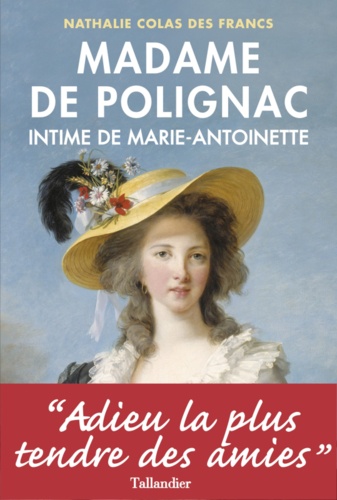 Madame de Polignac. Intime de Marie-Antoinette