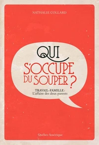 Qui s'occupe du souper ? travail-famille l'affaire des deux paren