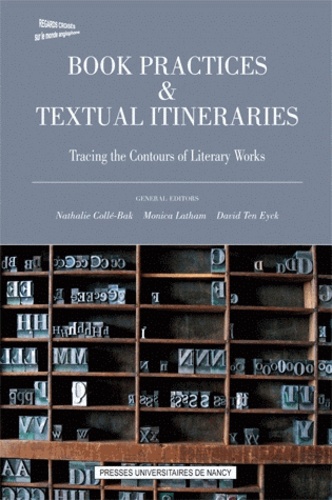Nathalie Collé-Bak et Monica Latham - Book Practices & Textual Itineraries - Tracing the Contours of Literary Works.