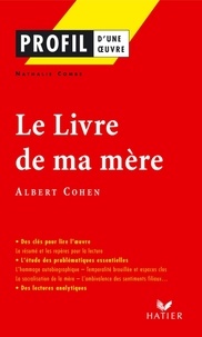 Nathalie Combe - Profil - Cohen (Albert) : Le Livre de ma mère - analyse littéraire de l'oeuvre.