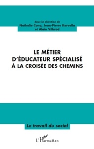 Nathalie Conq et Jean-Pierre Kervella - Le métier d'éducateur spécialisé à la croisée des chemins.