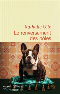 Nathalie Côte - Le renversement des pôles.