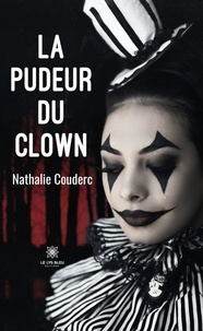 Nathalie Couderc - La pudeur du clown.