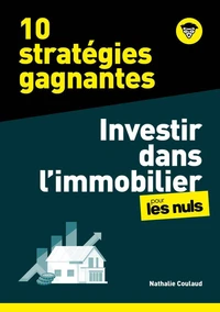 10 stratégies gagnantes pour investir dans l'immobilier pour les Nuls