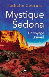 Nathalie Couture - Mystique Sedona - Un voyage d'éveil.
