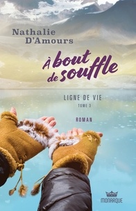 Nathalie d' Amours - A bout de souffle Tome 3 : Ligne de vie.
