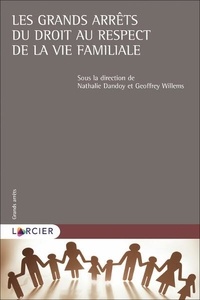 Nathalie Dandoy - Les grands arrêts du droit au respect de la vie familiale.