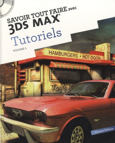 Nathalie Daramat - Savoir tout faire avec 3DS MAX Tutoriels - Tome 1. 1 Cédérom