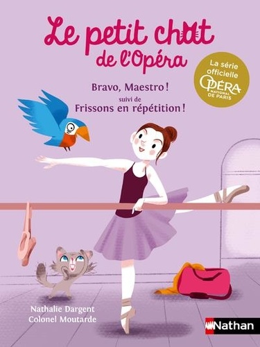 Le petit chat de l'Opéra  Bravo, Maestro !. Suivi de Frissons en répétition !