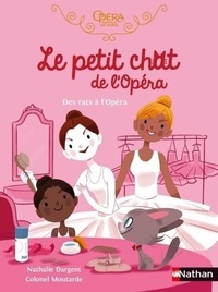 Nathalie Dargent - Le petit chat de l'Opéra  : Des rats à l'Opéra !.
