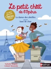 Nathalie Dargent et  Colonel Moutarde - Le petit chat de l'Opéra  : La danse des abeilles suivi de Saut de chat.