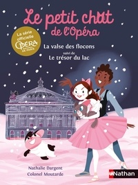 Nathalie Dargent et  Colonel Moutarde - Le petit chat de l'Opéra  : La valse des flocons suivi de Le trésor du lac.