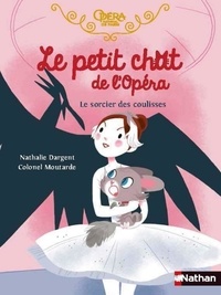 Nathalie Dargent et  Colonel Moutarde - Le petit chat de l'Opéra  : Le sorcier des coulisses.