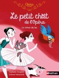 Nathalie Dargent et  Colonel Moutarde - Le petit chat de l'Opéra  : Le trésor du lac.