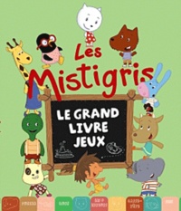 Nathalie Dargent - Les Mistigris  : Le grand livre jeux.