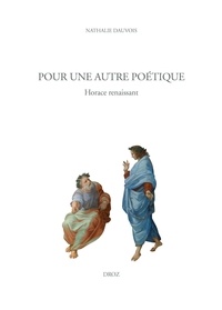 Nathalie Dauvois - Pour une autre poétique - Horace renaissant.
