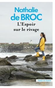Nathalie de Broc - L'Espoir sur le rivage.