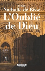 Nathalie de Broc - L'oublié de Dieu.