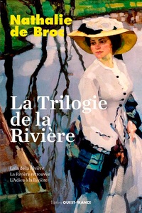 Nathalie de Broc - La trilogie de la rivière.