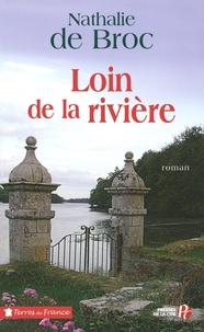 Nathalie de Broc - Loin de la rivière.