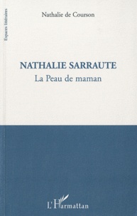 Nathalie de Courson - Nathalie Sarraute - La Peau de maman.