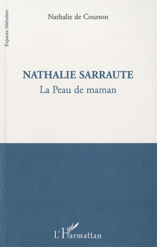 Nathalie de Courson - Nathalie Sarraute - La Peau de maman.