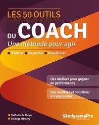 Nathalie De Meyer et Solange Hémery - Les 50 outils du coach.