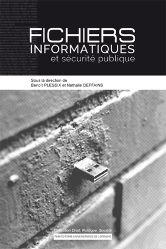 Nathalie Deffains et Benoît Plessix - Fichiers informatiques et sécurité publique.