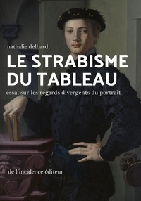 Téléchargement du livre Google Le strabisme du tableau - Essai sur les regards divergents du portrait 9782918193760  (Litterature Francaise) par Nathalie Delbard