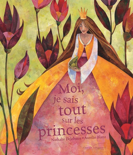 Nathalie Delebarre et Aurélie Blanz - Moi, je sais tout sur les princesses.