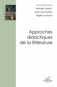 Nathalie Denizot et Jean-Louis Dufays - Approches didactiques de la littérature.