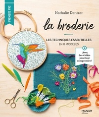 Nathalie Dentzer - La broderie - Les techniques essentielles en 8 modèles.