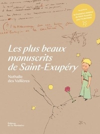 Nathalie Des Vallières - Les plus beaux manuscrits de Saint-Exupéry.