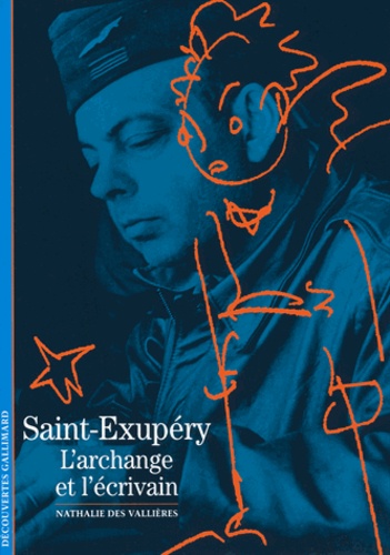 Saint-Exupéry. L'archange et l'écrivain