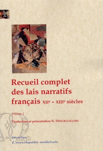 Recueil complet de lais narratifs français XIIe-XIIIe siècles. Volume 1, A-G