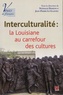 Nathalie Dessens et Jean-Pierre Le Glaunec - Interculturalité : la Louisiane au carrefour des cultures.