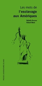 Nathalie Dessens et Richard Marin - Les mots de l'esclavage aux Amériques.
