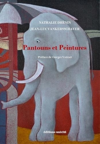 Nathalie Dhénin et Jean-Luc Vankersschaver - Pantouns et Peintures.