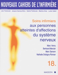 Nathalie Dobigny-Roman et Marc Verny - Soins Infirmiers Aux Personnes Atteintes D'Affections Du Systeme Nerveux. Tome 18.
