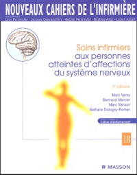 Nathalie Dobigny-Roman et Marc Verny - Soins infirmiers aux personnes atteintes d'affections du système nerveux. - 3ème édition.