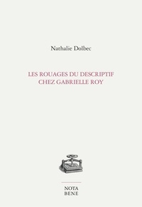 Nathalie Dolbec - Les rouages du descriptif chez gabrielle roy.