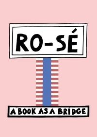 Nathalie Du Pasquier - Ro-sé - A Book as a Bridge.