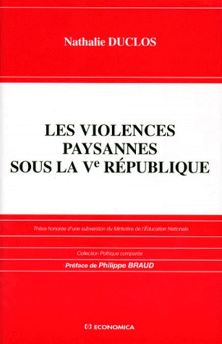 Nathalie Duclos - Les violences paysannes sous la Ve République.