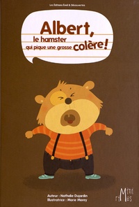 Nathalie Dujardin et Marie Morey - Albert, le hamster qui pique une grosse colère !.