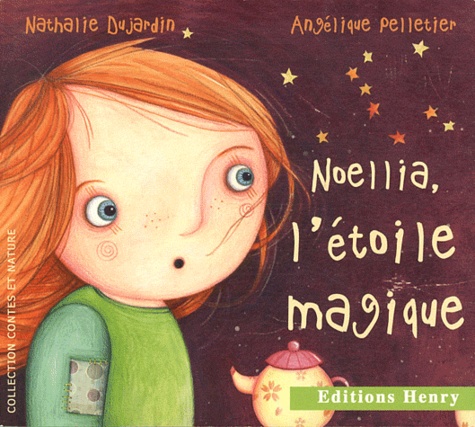 Nathalie Dujardin et Angélique Pelletier - Noellia, l'étoile magique.